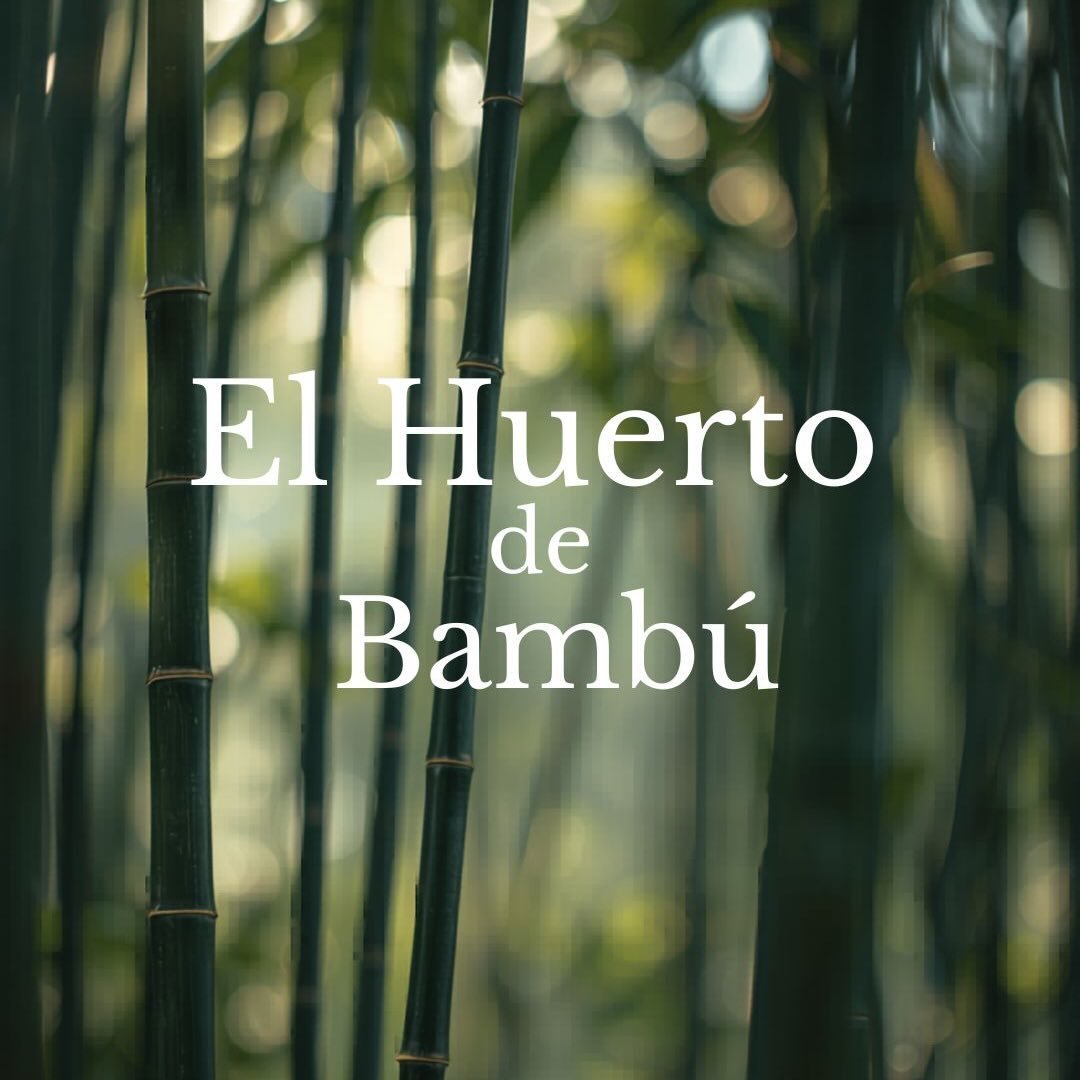 El Huerto del Bambu
